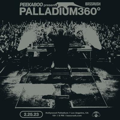 Peekaboo & Bassrush Presents Palladium360 In Hollywood
