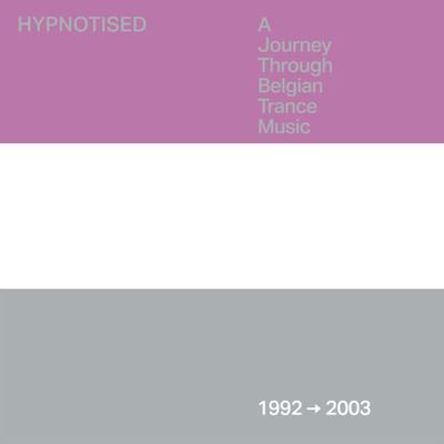 Hypnotised – A Journey Through Belgian Trance Music 1992-2003!
