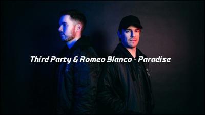 Third Party & Romeo Blanco released “Paradise” !