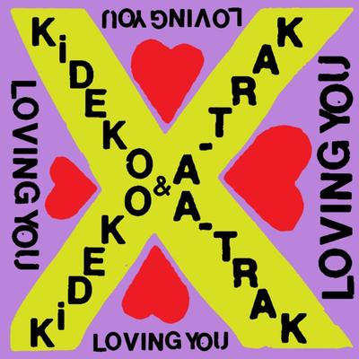 Kideko & A-Trak released ‘Loving You’ !
