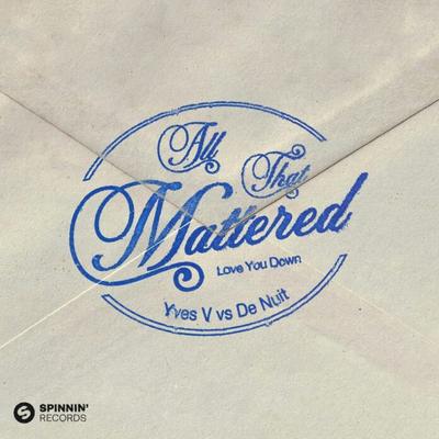 Yves V vs De Nuit revive The Cult classic ‘All That Mattered (Love You Down)’!